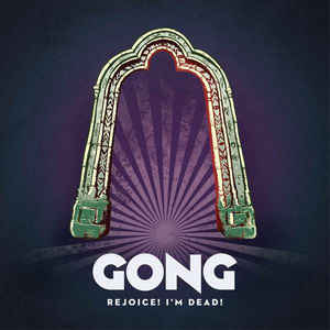 Gong ‎– Rejoice! I'm Dead!