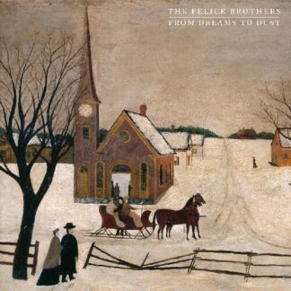 Felice Brothers, The - From Dreams To Dust (Vinyl)