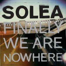 Solea ‎– Finally We Are Nowhere