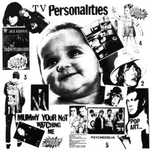 Television Personalities - Mummy You're Not Watching Me (Vinyl)