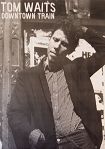 Tom Waits / Downtown Train (Poster)