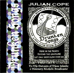 Julian Cope ‎– Drunken Songs