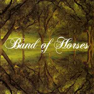 Band Of Horses ‎– Everything All The Time (Vinyl)