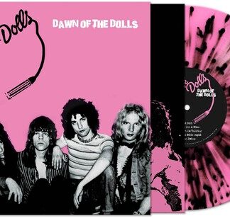 New York Dolls - Dawn Of The Dolls (Colored Vinyl, Pink, Black, Splatter)