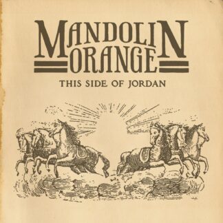 Mandolin Orange - This Side Of Jordan (Vinyl)
