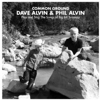 Dave Alvin & Phil Alvin - Common Ground: Dave Alvin + Phil Alvin Play and Sing (Vinyl)