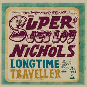Jeb Loy Nichols - Long Time Traveller (Vinyl)