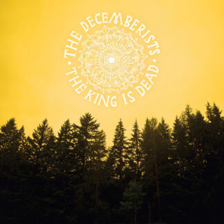 Decemberists, The ‎– The King Is Dead (Vinyl)