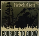 REBELUTION - COURAGE TO GROW (Vinyl)