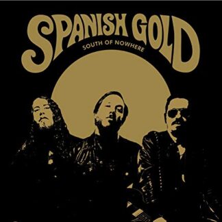 Spanish Gold ‎– South Of Nowhere (CD)