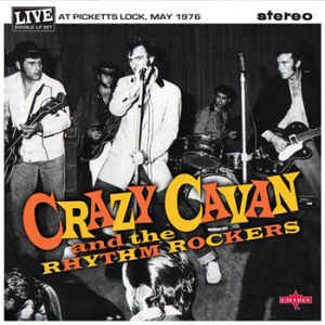 Crazy Cavan And The Rhythm Rockers ‎– Live At Picketts Locks, May 1976
