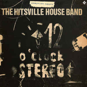 Wreckless Eric Presents The Hitsville House Band ‎– 12 O' Clock Stereo