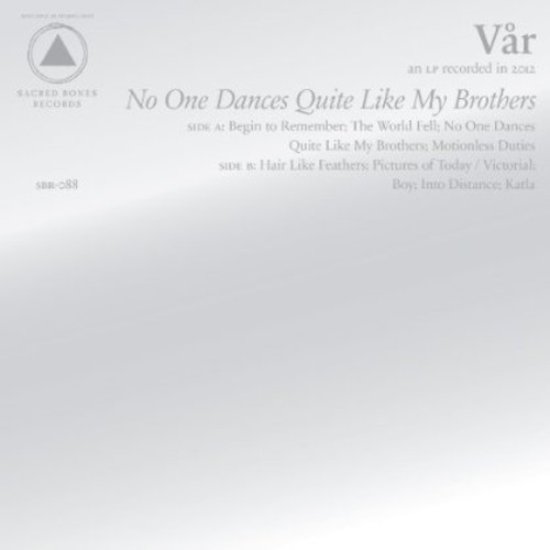 Vår – No One Dances Quite Like My Brothers