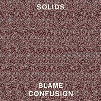 Solids ‎– Blame Confusion (Vinyl)