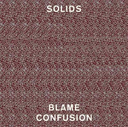 Solids – Blame Confusion (Vinyl)