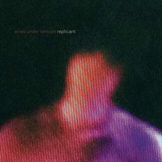Wires Under Tension ‎– Replicant (Vinyl)