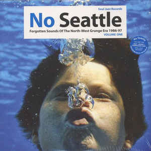 Various ‎– No Seattle - Forgotten Sounds Of The North-West Grunge Era 1986-97 Volume One (Vinyl)