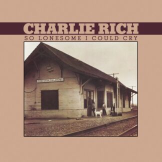 Charlie Rich - So Lonesome I Could Cry (Vinyl)