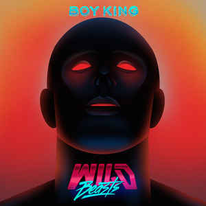 Wild Beasts ‎– Boy King