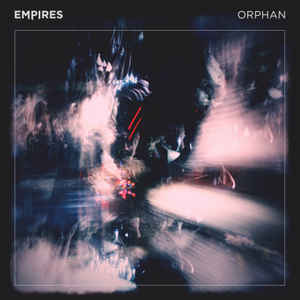 Empires ‎– Orphan (Vinyl)