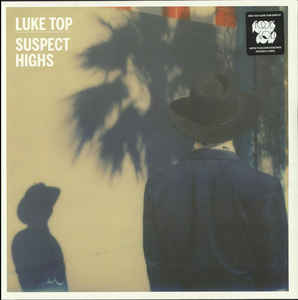 Luke Top ‎– Suspect Highs
