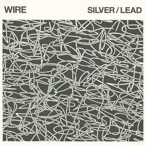 Wire ‎– Silver / Lead