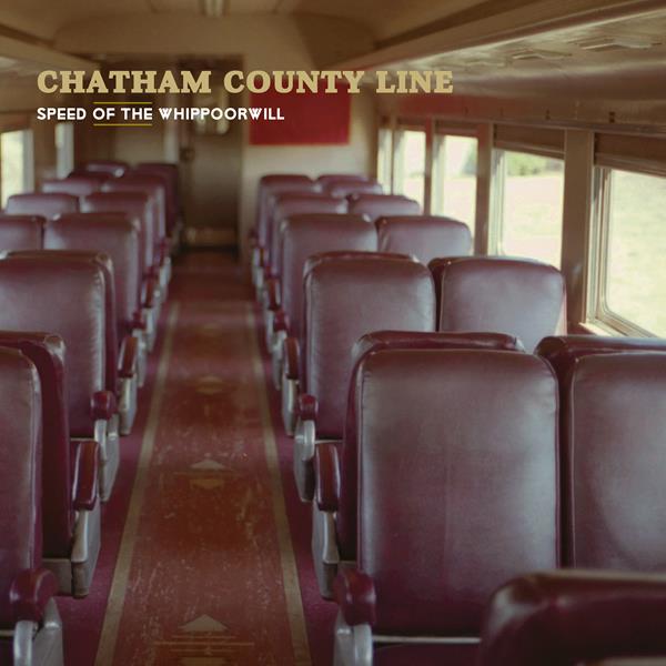 Chatham County Line - Speed Of The Whippoorwill ((180 Gram Vinyl)