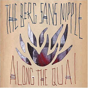 Berg Sans Nipple, The ‎– Along The Quai (Vinyl)