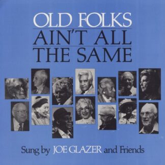 Joe Glazer -  Old Folks Ain't All the Same