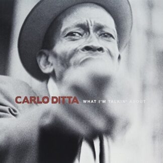 Carlo Ditta -  WHAT I'M TALKIN' ABOUT (Extended Play)