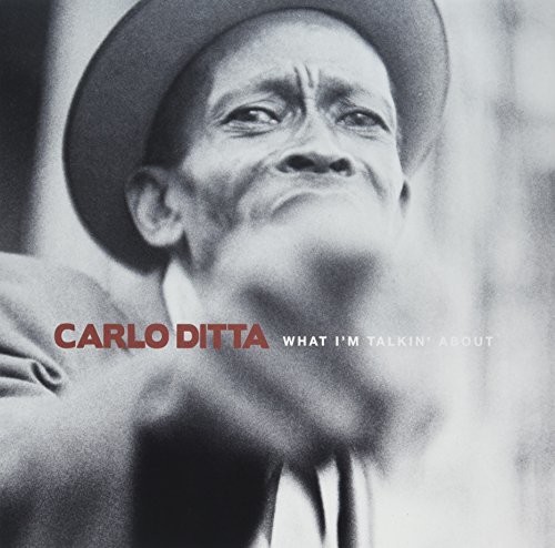 Carlo Ditta - WHAT I'M TALKIN' ABOUT (Extended Play)