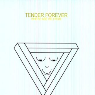 Tender Forever ‎– Where Are We From