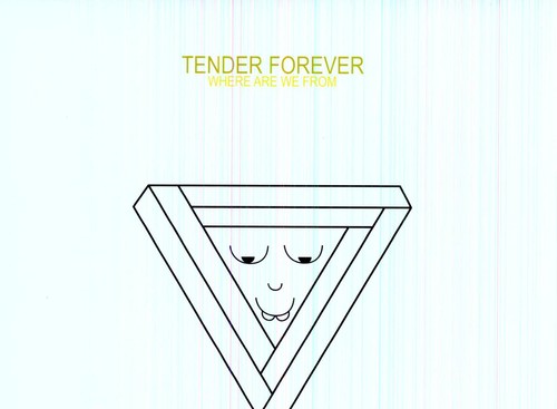 Tender Forever – Where Are We From
