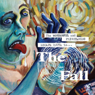 Fall, The ‎– The Wonderful And Frightening Escape Route To...