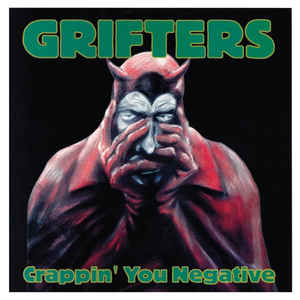 Grifters ‎– Crappin' You Negative