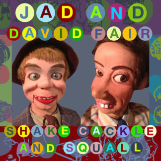 Jad And David Fair ‎– Shake Cackle And Squall