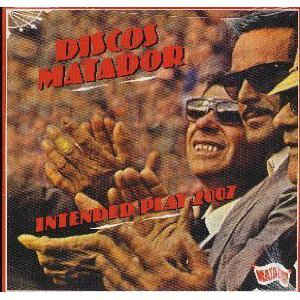 Various ‎– Discos Matador Intended Play 2007