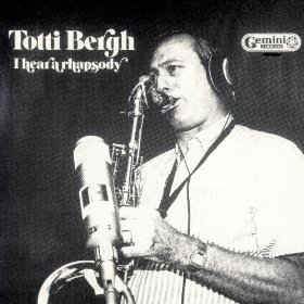 Totti Bergh – I Hear A Rhapsody