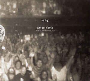 Moby – Almost Home (Live At The Fonda, LA)