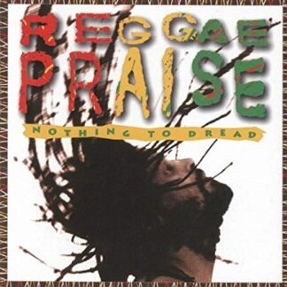 Nothing to Dread - Reggae Praise