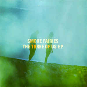 Smoke Fairies ‎– The Three Of Us EP (7")