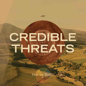 The One AM Radio ‎– Credible Threats