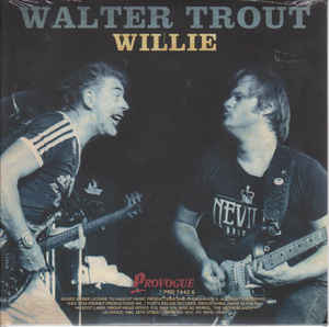 Walter Trout / John Mayall ‎– Willie / World Gone Crazy