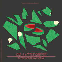 Peter Bjorn And John ‎– Dig A Little Deeper