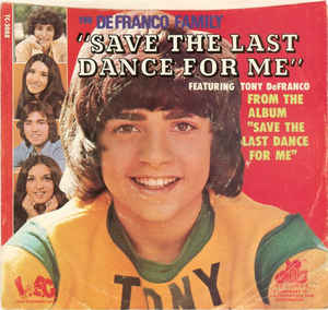 DeFranco Family, The Featuring Tony DeFranco – Save The Last Dance For Me / Because We Both Are Young