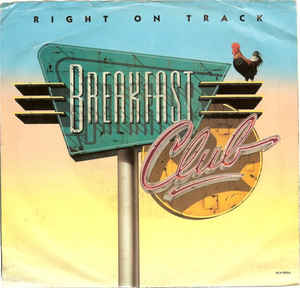 Breakfast Club – Right On Track (7" Single)