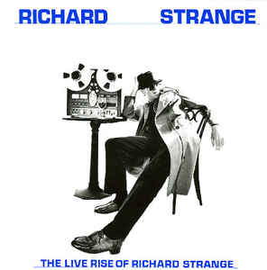 Richard Strange – The Live Rise Of Richard Strange