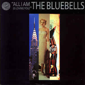 Bluebells, The – All I Am (Is Loving You)