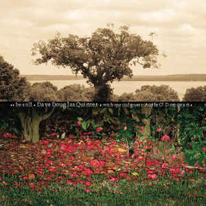 Dave Douglas Quintet With Special Guest Aoife O'Donovan ‎– Be Still