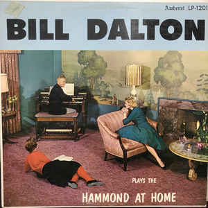Bill Dalton – Bill Dalton Plays The Hammond At Home